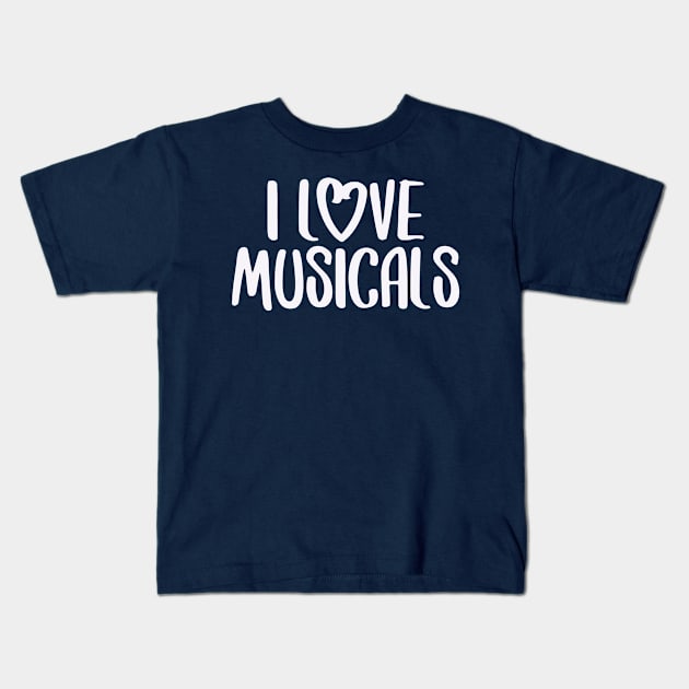 I Love Musicals Kids T-Shirt by Hallmarkies Podcast Store